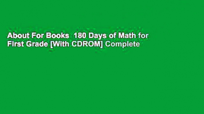 About For Books  180 Days of Math for First Grade [With CDROM] Complete