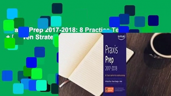 Praxis Prep 2017-2018: 8 Practice Tests + Proven Strategies + Online  For Kindle