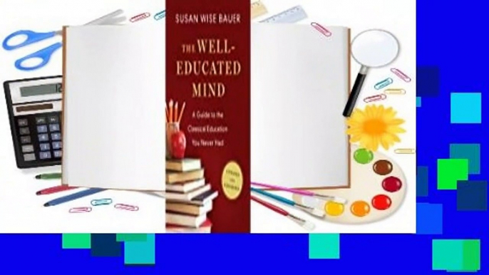 The Well-Educated Mind: A Guide to the Classical Education You Never Had  For Kindle