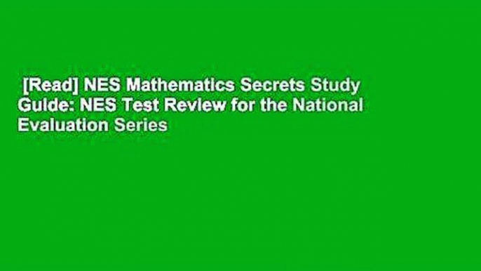 [Read] NES Mathematics Secrets Study Guide: NES Test Review for the National Evaluation Series