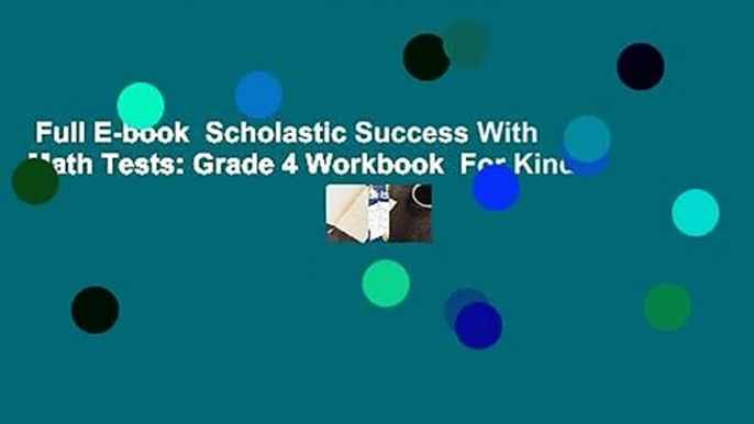 Full E-book  Scholastic Success With Math Tests: Grade 4 Workbook  For Kindle