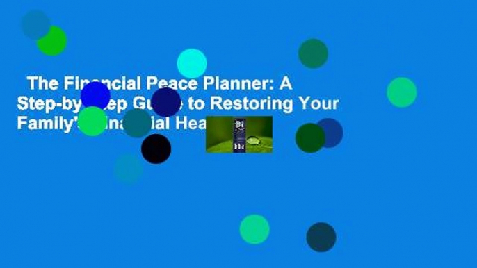 The Financial Peace Planner: A Step-by-Step Guide to Restoring Your Family's Financial Health