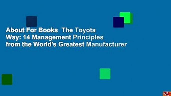 About For Books  The Toyota Way: 14 Management Principles from the World's Greatest Manufacturer