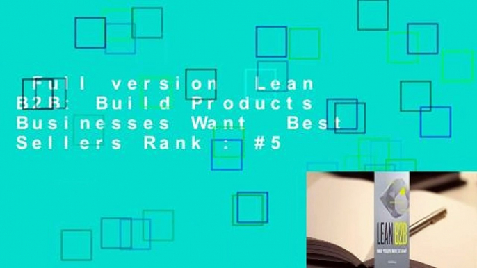 Full version  Lean B2B: Build Products Businesses Want  Best Sellers Rank : #5