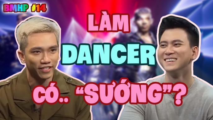 ️‍ Làm DANCER liệu.. CÓ "SƯỚNG" ?! | BÍ MẬT HẠNH PHÚC #14 | Minh Tiến - Vũ Đoàn NK