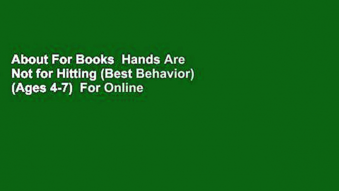 About For Books  Hands Are Not for Hitting (Best Behavior) (Ages 4-7)  For Online