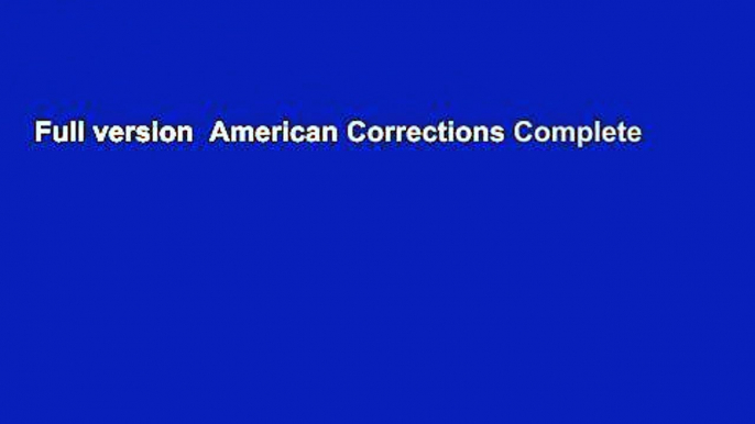 Full version  American Corrections Complete