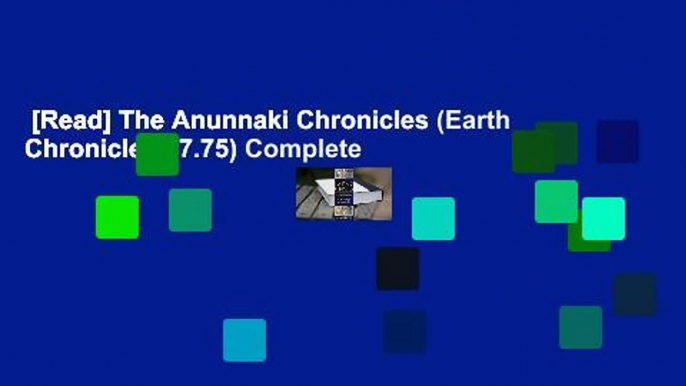 [Read] The Anunnaki Chronicles (Earth Chronicles #7.75) Complete