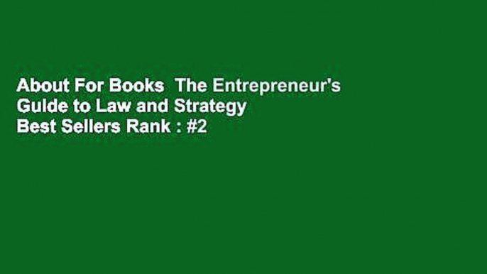 About For Books  The Entrepreneur's Guide to Law and Strategy  Best Sellers Rank : #2