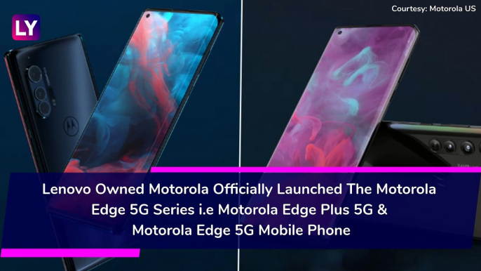 Motorola Edge Series 5G Smartphones Launched; Check Prices, Variants, Features & Specifications