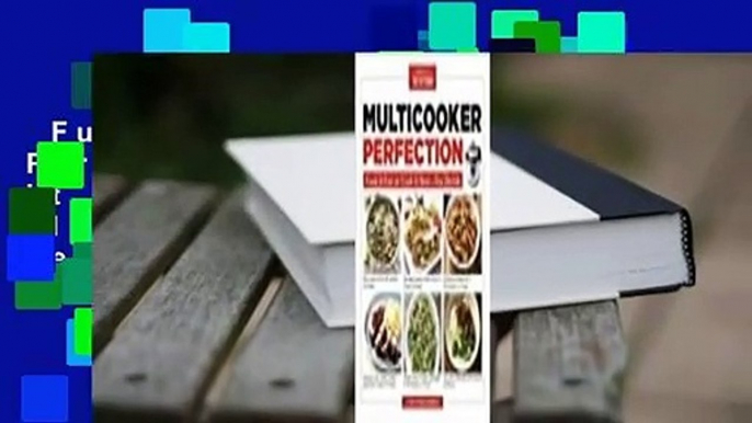 Full version  Multicooker Perfection: Cook Cook It Fast or Cook It Slow-You Decide  Best Sellers