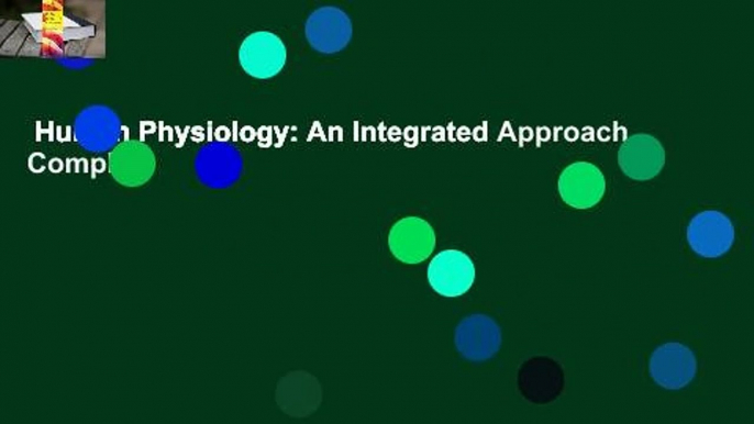 Human Physiology: An Integrated Approach Complete