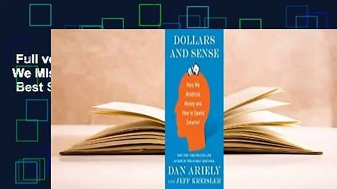 Full version  Dollars and Sense: How We Misthink Money and How to Spend Smarter  Best Sellers