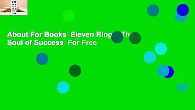 About For Books  Eleven Rings: The Soul of Success  For Free