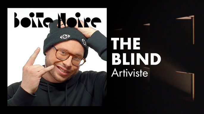 The Blind | Boite Noire