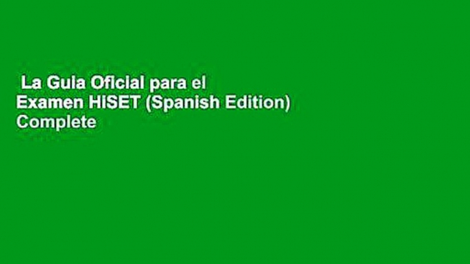 La Guia Oficial para el Examen HiSET (Spanish Edition) Complete