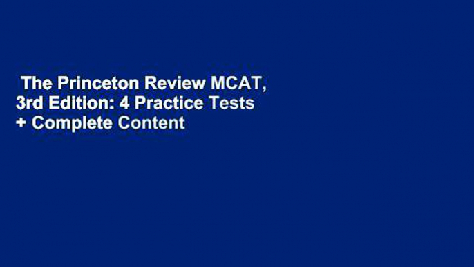 The Princeton Review MCAT, 3rd Edition: 4 Practice Tests + Complete Content Coverage (Graduate