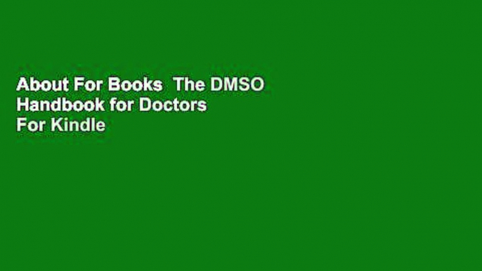 About For Books  The DMSO Handbook for Doctors  For Kindle