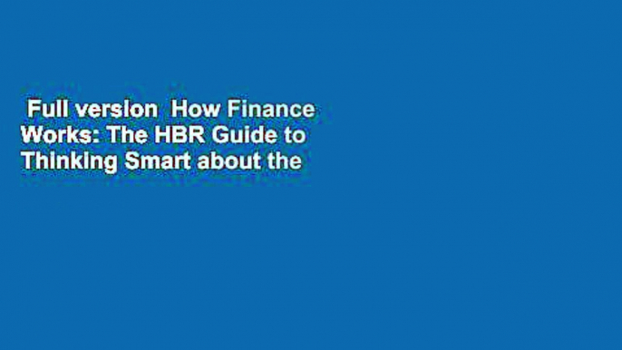 Full version  How Finance Works: The HBR Guide to Thinking Smart about the Numbers Complete