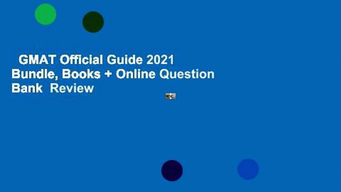 GMAT Official Guide 2021 Bundle, Books + Online Question Bank  Review