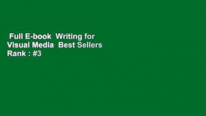 Full E-book  Writing for Visual Media  Best Sellers Rank : #3