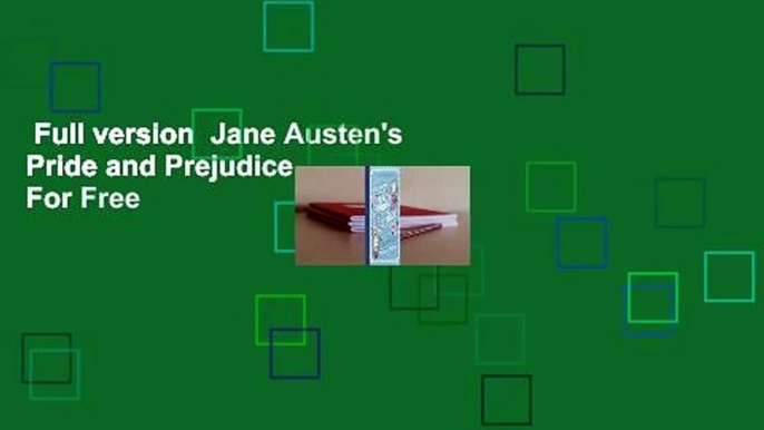 Full version  Jane Austen's Pride and Prejudice  For Free