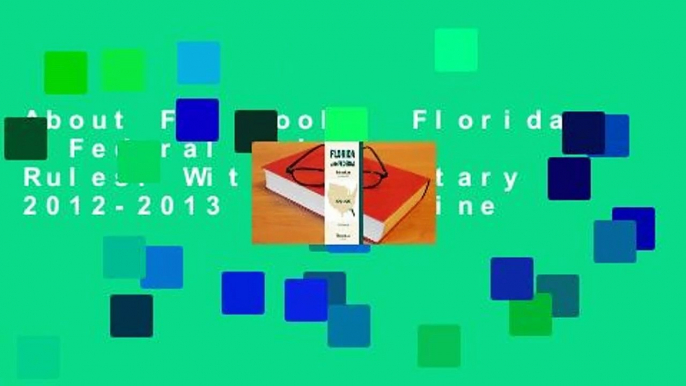 About For Books  Florida & Federal Evidence Rules: With Commentary 2012-2013  For Online