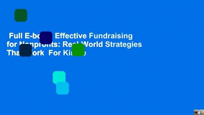 Full E-book  Effective Fundraising for Nonprofits: Real-World Strategies That Work  For Kindle