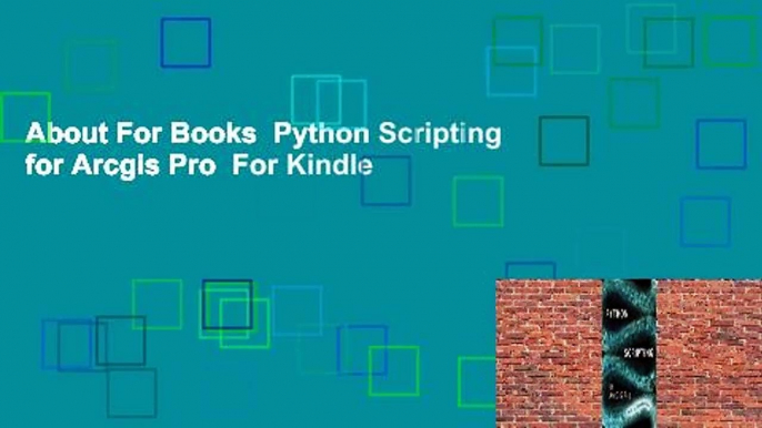 About For Books  Python Scripting for Arcgis Pro  For Kindle