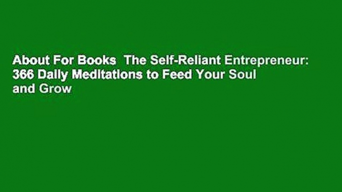 About For Books  The Self-Reliant Entrepreneur: 366 Daily Meditations to Feed Your Soul and Grow