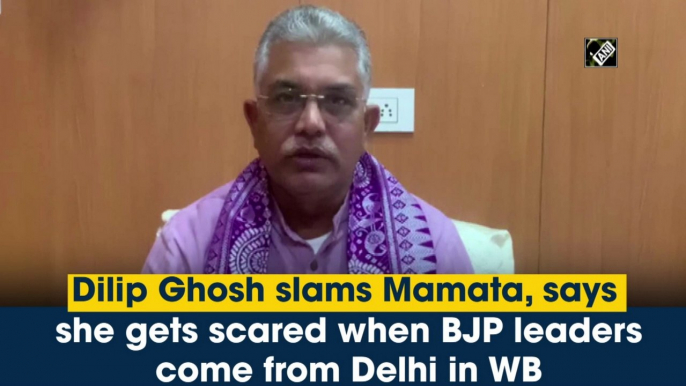 Dilip Ghosh slams Mamata, says she gets scared when BJP leaders come from Delhi in WB