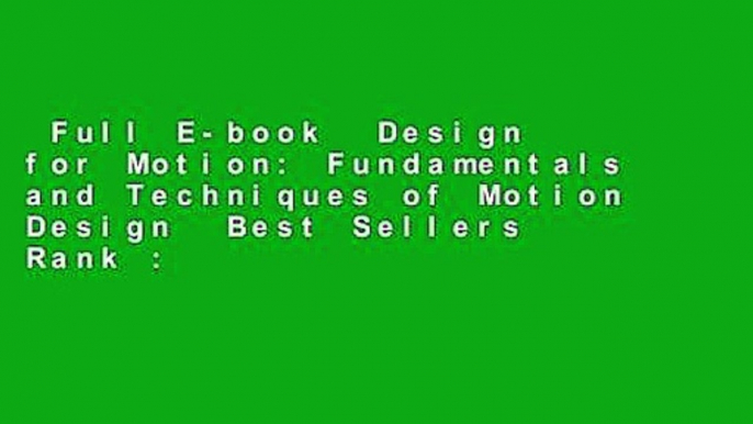 Full E-book  Design for Motion: Fundamentals and Techniques of Motion Design  Best Sellers Rank :
