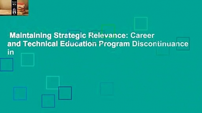 Maintaining Strategic Relevance: Career and Technical Education Program Discontinuance in