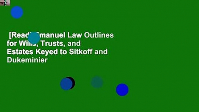 [Read] Emanuel Law Outlines for Wills, Trusts, and Estates Keyed to Sitkoff and Dukeminier