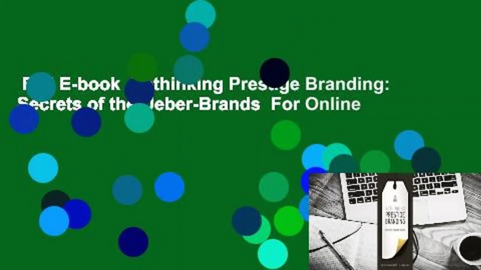 Full E-book  Rethinking Prestige Branding: Secrets of the Ueber-Brands  For Online