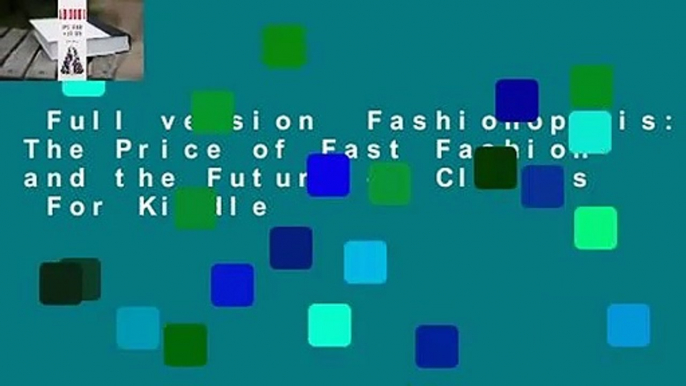 Full version  Fashionopolis: The Price of Fast Fashion and the Future of Clothes  For Kindle