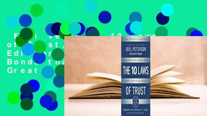 Full version  10 Laws of Trust, Expanded Edition: Building the Bonds that Make a Business Great