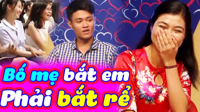 Bố Mẹ Dặn Cô Gái Phải Bắt Rể Ngay Trên Bạn Muốn Hẹn Hò Khiến Chàng Sợ Đổ Mồi Hôi | BMHH Tập 573