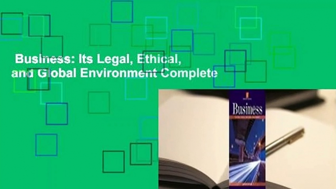 Business: Its Legal, Ethical, and Global Environment Complete