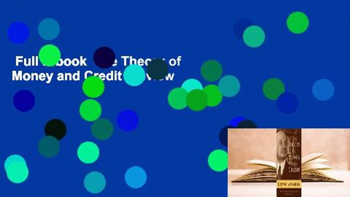 Full E-book  The Theory of Money and Credit  Review