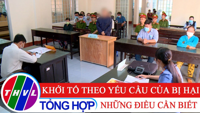 Đời sống pháp luật: Khởi tố theo yêu cầu của bị hại - Những điều cần biết