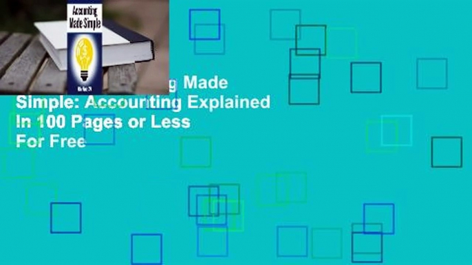 [Read] Accounting Made Simple: Accounting Explained in 100 Pages or Less  For Free