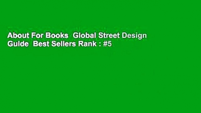 About For Books  Global Street Design Guide  Best Sellers Rank : #5