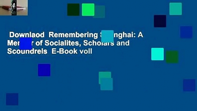 Downlaod  Remembering Shanghai: A Memoir of Socialites, Scholars and Scoundrels  E-Book voll