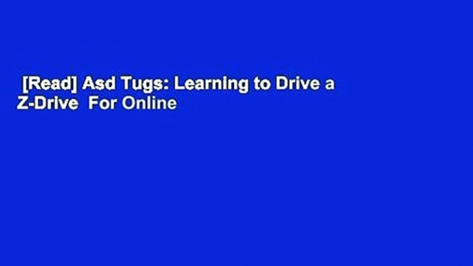 [Read] Asd Tugs: Learning to Drive a Z-Drive  For Online