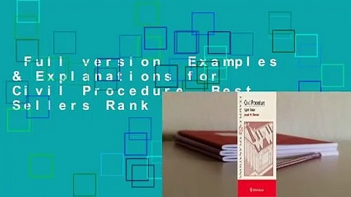 Full version  Examples & Explanations for Civil Procedure  Best Sellers Rank : #3