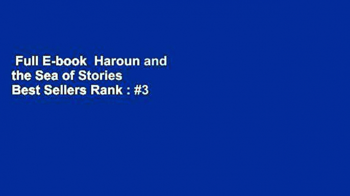 Full E-book  Haroun and the Sea of Stories  Best Sellers Rank : #3