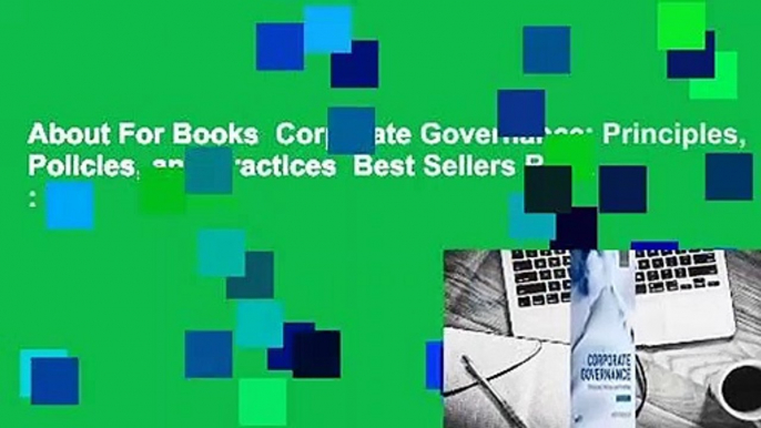 About For Books  Corporate Governance: Principles, Policies, and Practices  Best Sellers Rank : #4