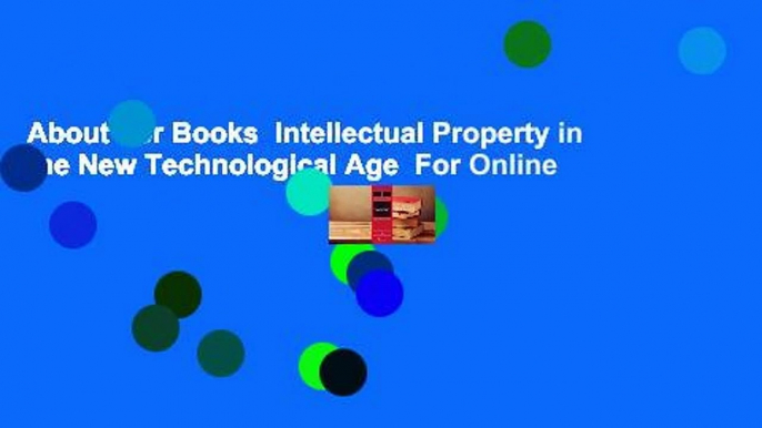 About For Books  Intellectual Property in the New Technological Age  For Online
