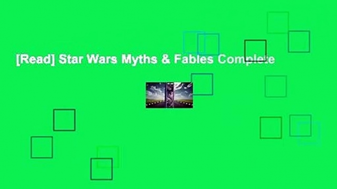 [Read] Star Wars Myths & Fables Complete